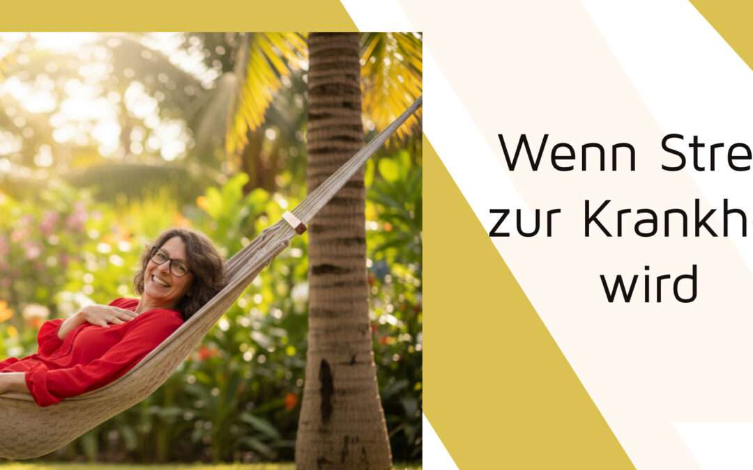 Wenn Stress zur Krankheit wird