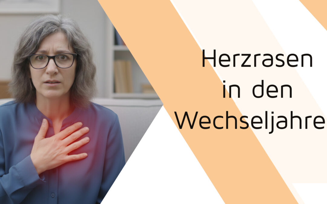 Herzrasen in den Wechseljahren: Ursachen und Möglichkeiten