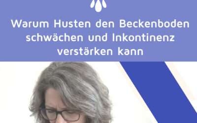 Warum Husten den Beckenboden schwächen und Inkontinenz verstärken kann